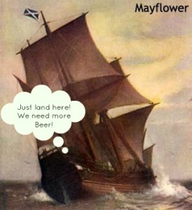 Mayflower with Speech Bubble "Just Stop Here! We Need More Beer!"
