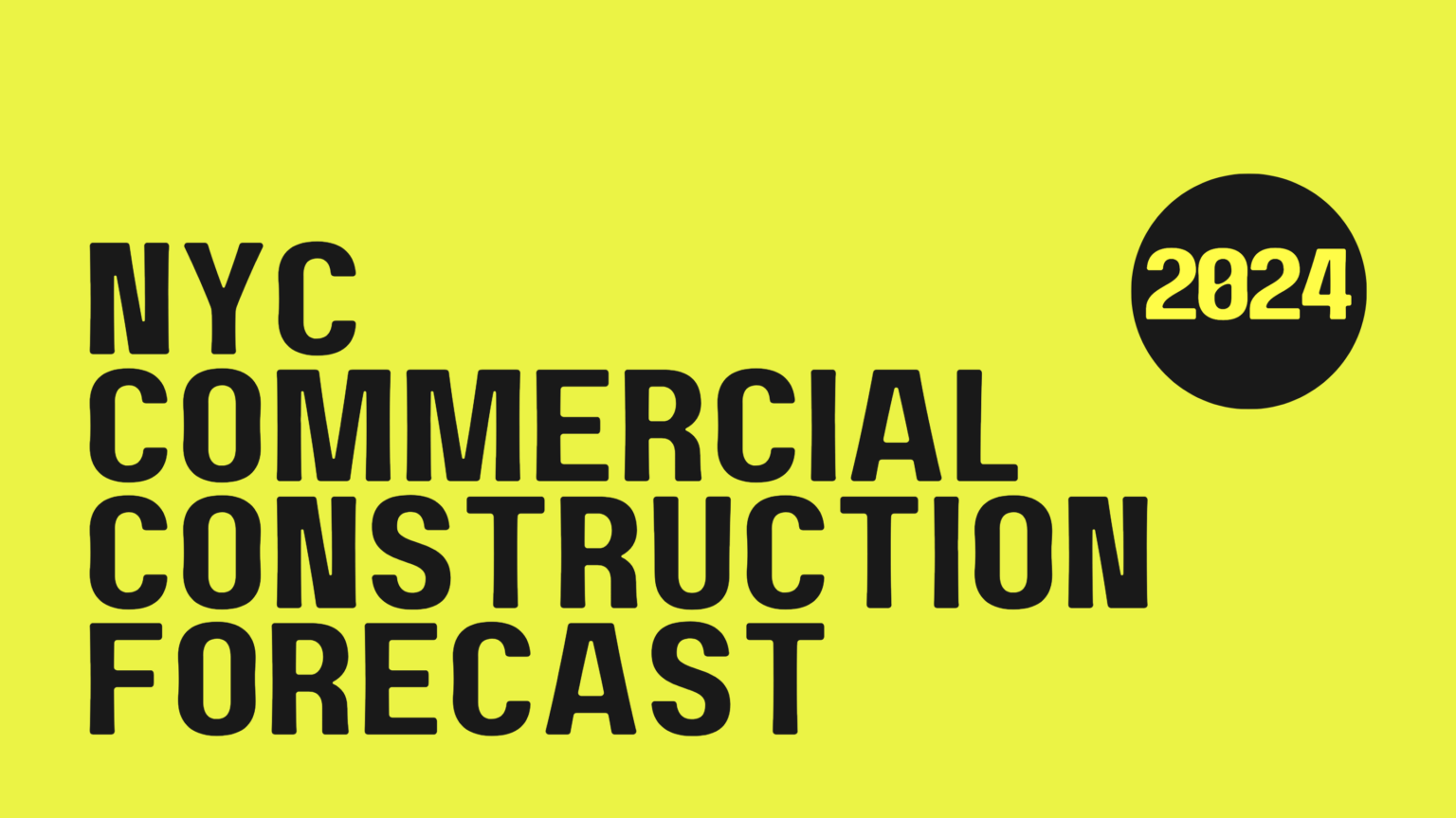 What’s in Store for 2024? NYC Commercial Construction Forecast